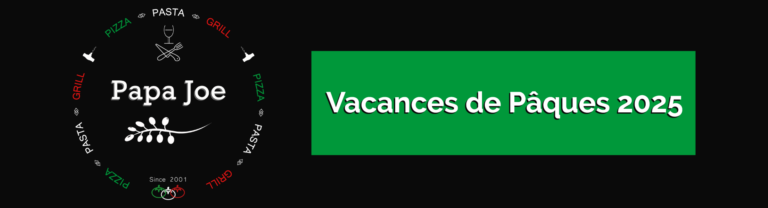 Vacances de Pâques 2025 - Restaurant Papa Joe Cernay