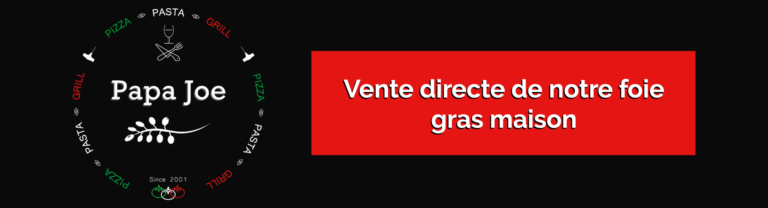 Nos actualités Foie gras maison - Vente directe au restaurant Papa Joe Cernay
